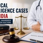 Medical Negligence Cases in India: Why Legal Awareness Matters for Doctors Medical Law and Ethics Course